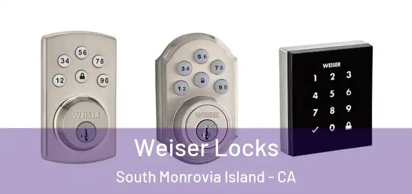  Weiser Locks South Monrovia Island - CA